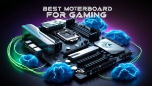 Best Motherboard for Gaming